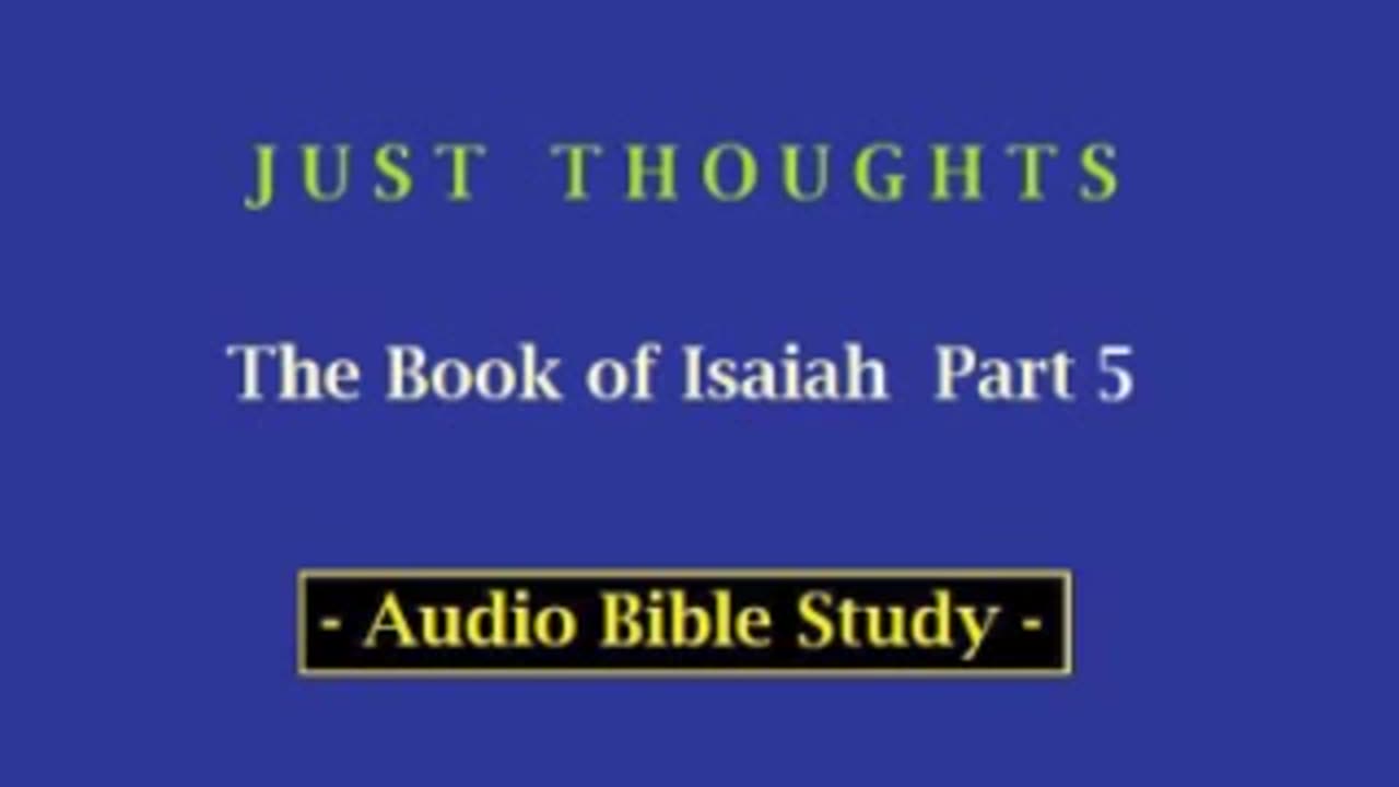 Just Thoughts - The Book of Isaiah Part 5 (2013) Retro