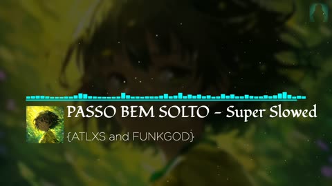 PASSO BEM SOLTO - Super Slowed