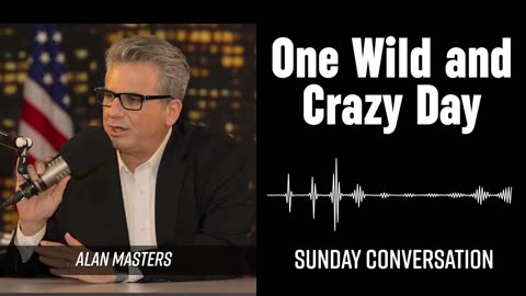 “One Wild and Crazy Day ” | Sunday Conversation 11/02/2025