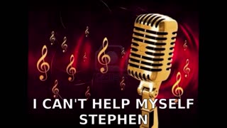 STEPHEN I CAN'T HELP MYSELF