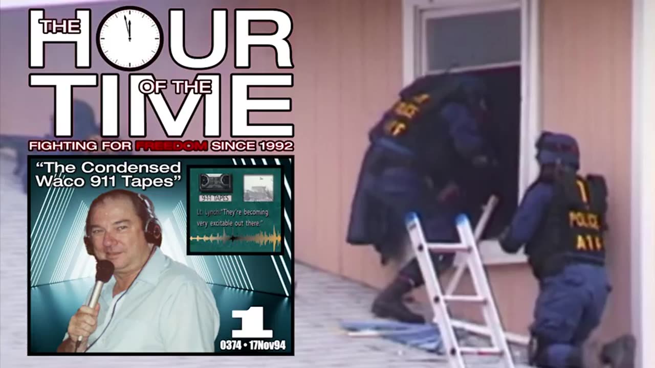 The HOUR of the TIME #0374 The Condensed Waco 911 Tapes #1