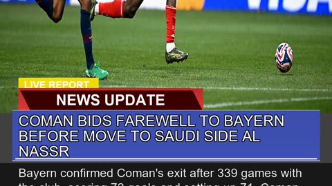 Coman Bids Farewell to Bayern Before Move to Saudi