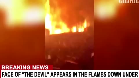 THE FACE OF THE DEVIL APPEARS IN THE FLAMES DOWN UNDER