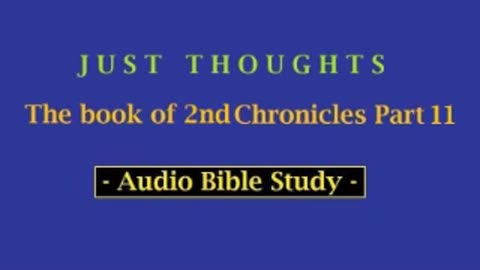 Just Thoughts - The Book of 2nd Chronicles 2 Part 11 (2013) Retro