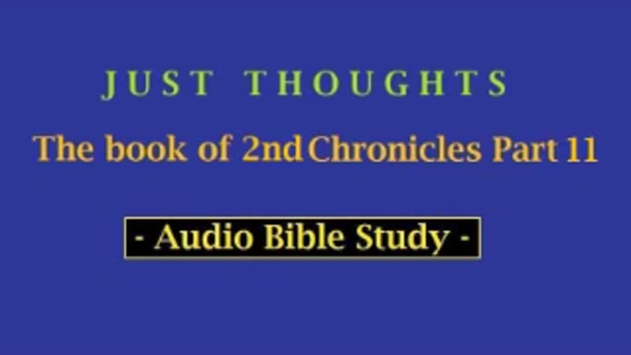 Just Thoughts - The Book of 2nd Chronicles 2 Part 11 (2013) Retro