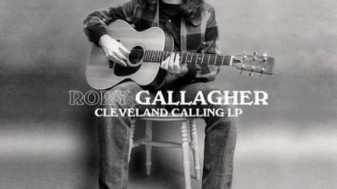 Cleveland Calling (full album) - Rory Gallagher (1972)