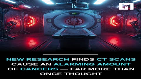 New Research Finds CT Scans cause An Alarming Amount of Cancers Far more than once thought
