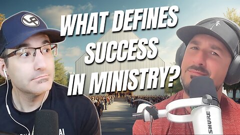 Episode 125: What defines success in ministry?