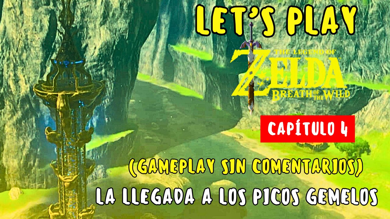 Let’s Play Zelda: Breath of the Wild – Capítulo 4 | Llegada a Los Picos Gemelos (No Commentary)