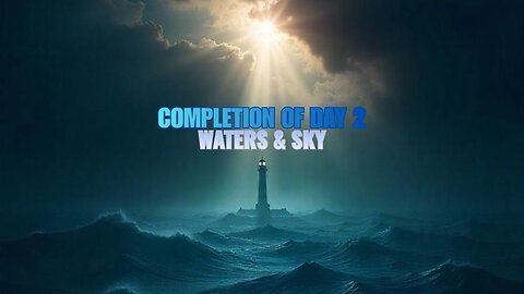 God and the Completion of the Sky and Waters #godiseternal #godscreation #god #godsplan #secondday