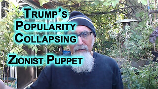Trump’s a Coward and His Popularity Is Collapsing Because Everyone Now Knows He Is a Zionist Puppet