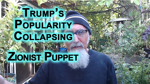 Trump’s a Coward and His Popularity Is Collapsing Because Everyone Now Knows He Is a Zionist Puppet