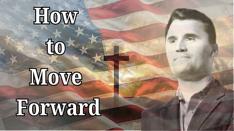 From Grief to Purpose: Moving Forward After Charlie Kirk’s Death!