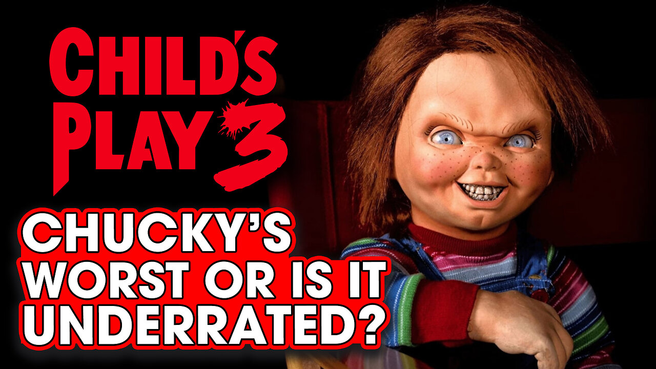 Is Child's Play 3 Chucky's Worst Movie or Criminally Underrated? - Hack The Movies