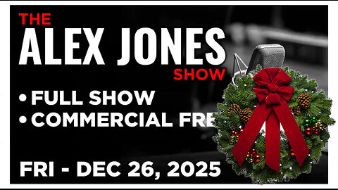 ALEX JONES (Full Show) 12_26_25 Friday