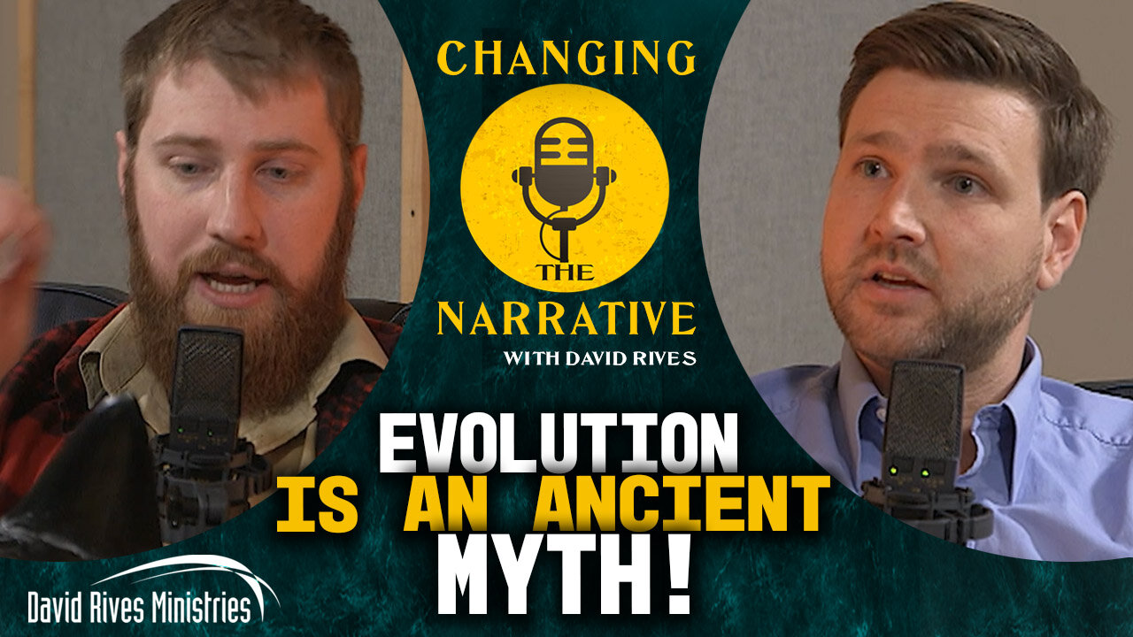 Evolution is an Ancient Myth! | Changing the Narrative with David Rives
