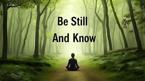 Be Still and Know: A Guided Christian Meditation on Psalm 46:10