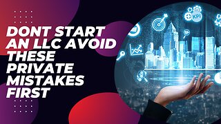DONT Start an LLC Avoid these PRIVATE Mistakes First