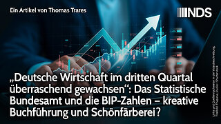 „Deutsche Wirtschaft wächst im Q3 – Statistisches Bundesamt beschönigt BIP-Zahlen?“