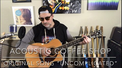 Acoustic Coffee Shop - Original Song “Uncomplicted”