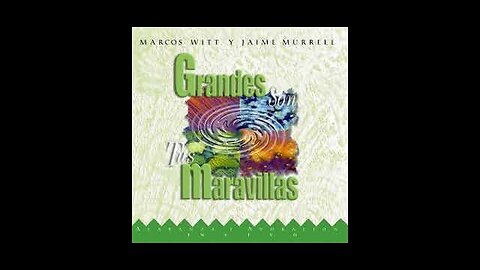 Jaime Murrel - Y Marcos Witt Grandes Son Tus Maravillas - Album Completo.