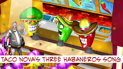 The song that's stuck in my head... ~ SpaceVenture's Three Habaneros Song