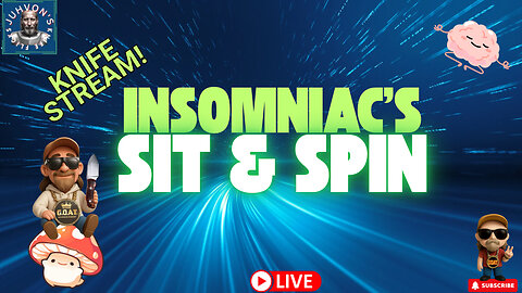 Insomniac’s Sit & Spin LIVE! Late Night Knife Chat!