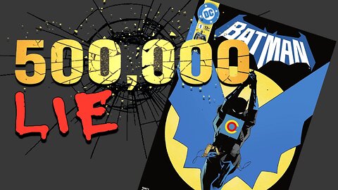 Did Batman Really Sell 500,000 Comics?