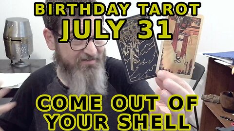 Birthday Tarot July 31 Come out of Isolation