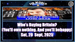 Who’s Buying Britain (You’ll own nothing. And you’ll be happy)