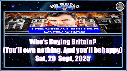 Who’s Buying Britain (You’ll own nothing. And you’ll be happy)