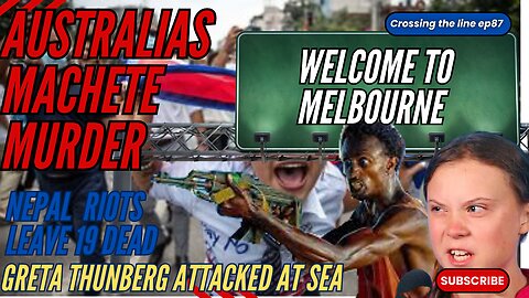 WAS GRETA THUNBERG BOMBED? CRIME WAVE IN AUSTRALIA AND NEPAL GEN Z BRINGS DOWN THE GOVERNMENT
