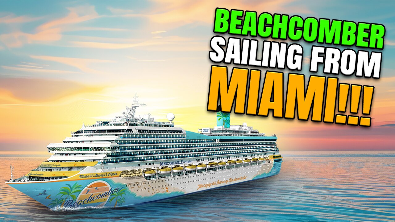 Margaritaville At Sea Beachcomber Goes to MIAMI