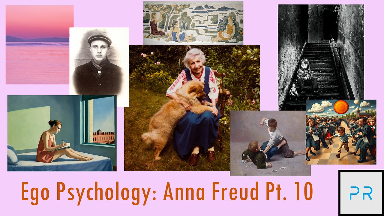 Ego Psychology: Anna Freud Pt. 10