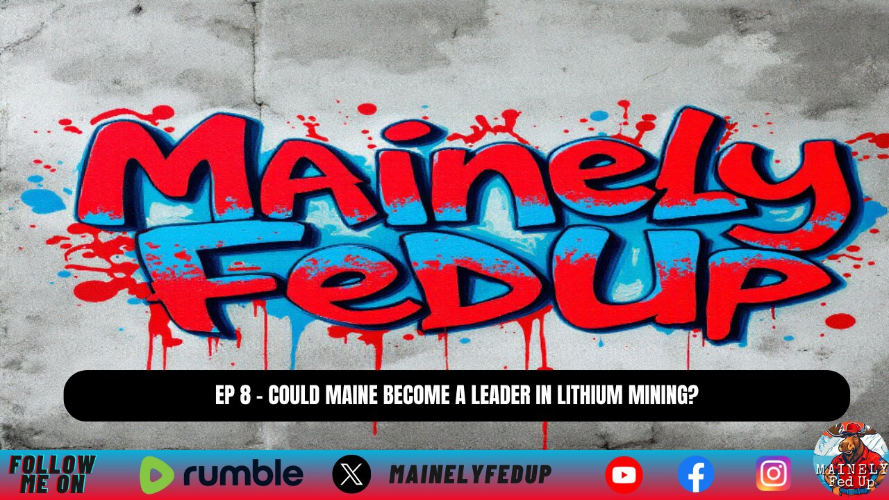 Ep 8 - Could Maine become a leader in lithium mining?