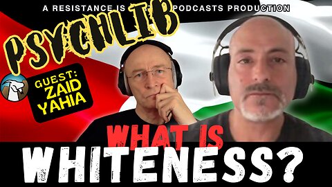 What is Whiteness with Zaid Yahia PsychLib ep.14