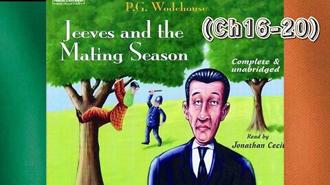 "The Mating Season" by PG Wodehouse (Ch16-20) Audiobook w/ Visuals