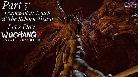 Let's Play WUCHANG: Fallen Feathers | Part 7 Doomwillow Beach!