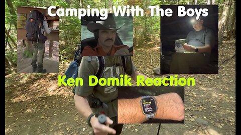 Ken Domik Reaction - Camping With The Boys - Kenny Runs OOT Of Water - 2025