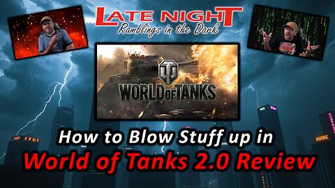 How to Blow Stuff up in World of Tanks 2.0 Review