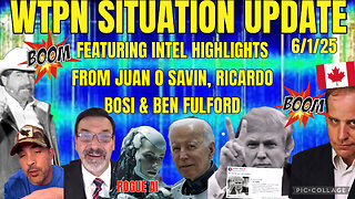 WTPN SITUATION UPDATE FEATURING INTEL HIGHLIGHTS 6/1/25