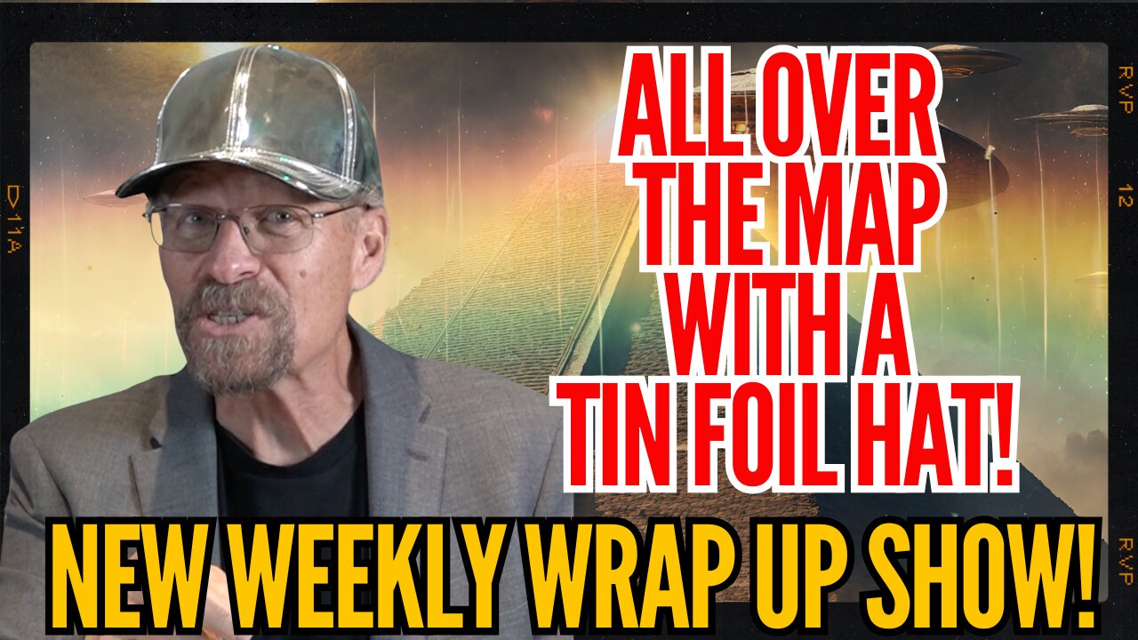 All Over the Map with My Tin Foil Hat