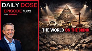 The World On The Brink | Ep. 1092 The Daily Dose