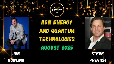 Jon Dowling & Steve Previch Discuss New Energy Technologies August 2025
