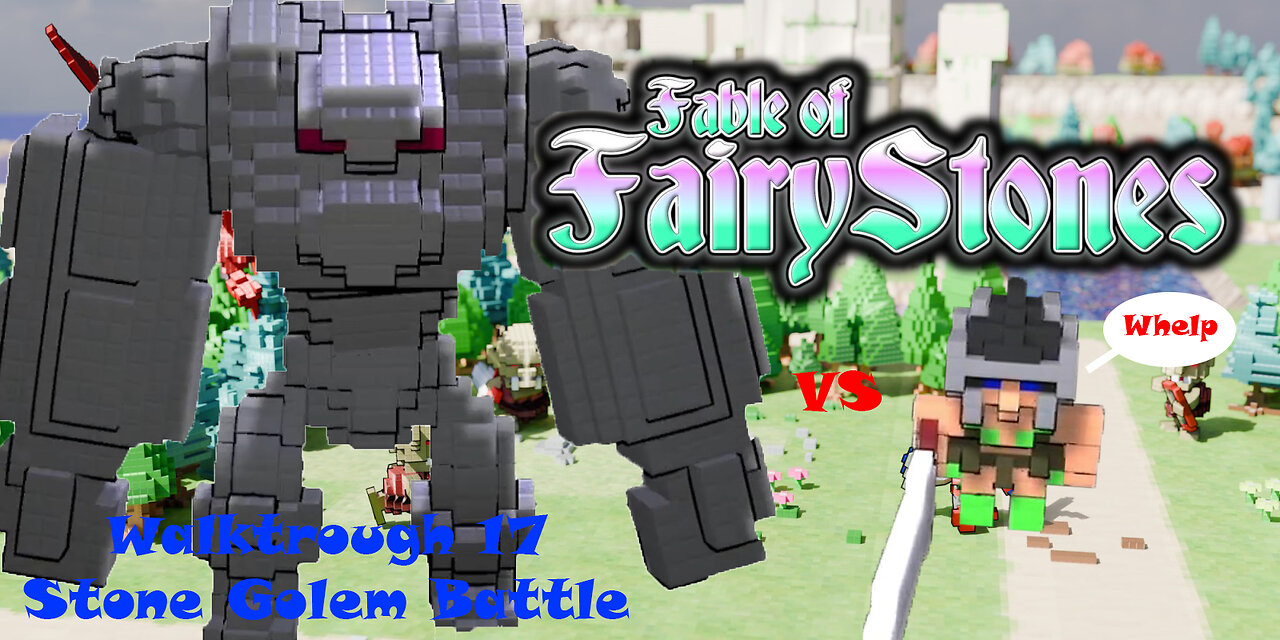 Fable of Fairy Stones part17 - Fighting a Stone Golem