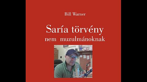 Bill Warner - Sariá törvények - nem muzulmánoknak