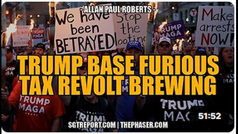 TRUMP BASE FURIOUS, TAX REVOLT BREWING! -- Allan Paul Roberts