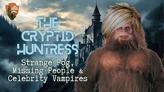 CELEBRITY VAMPIRES, STRANGE FOG & MISSING AT DRACULA'S CASTLE