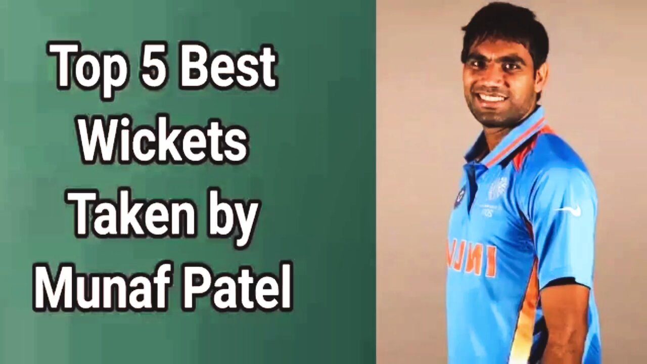 top 5 Wickets By MUNAF PATEL