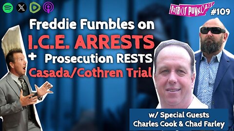 Patriot Punkcast #109 - Freddie's Follies; Prosecution Rests w/ Charles Cook & Chad Farley